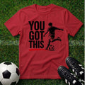 You Got This T-Shirt
