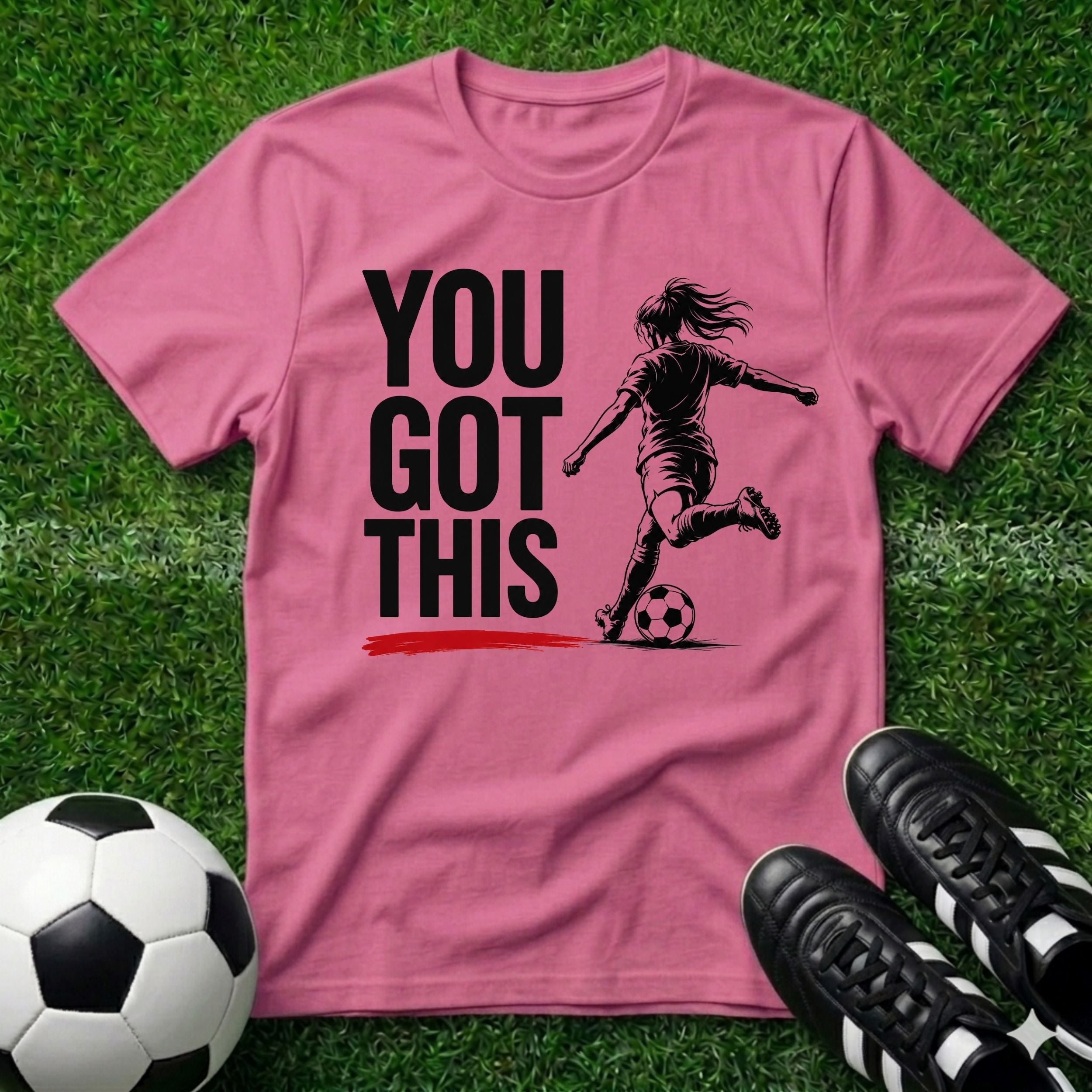 You Got This Female T-Shirt